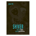 Product image Shiver - Masterful Horror Stories Hardcover Edition
