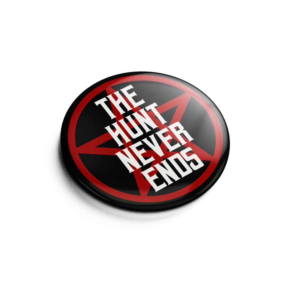 Product image The Hunt Never Ends Button for Supernatural Fans